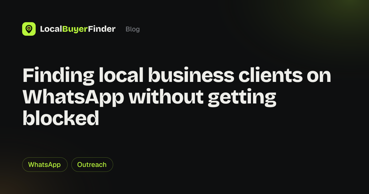 Finding local business clients on WhatsApp without getting blocked
