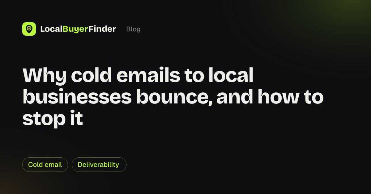 Why cold emails to local businesses bounce, and how to stop it